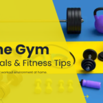 best home gym essentials and fitness tips